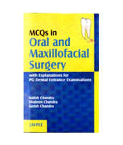 MCQs in Oral and Mazillofacial Surgery with Explanations for PG Dental Entrance Examinations