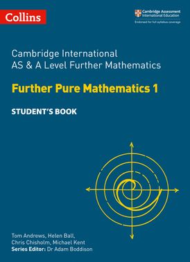 Cambridge International AS and A level: Further Pure Mathematics 1