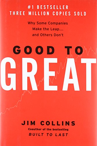 Why Some Companies Make the Leap .. And Others Don't Good to Great