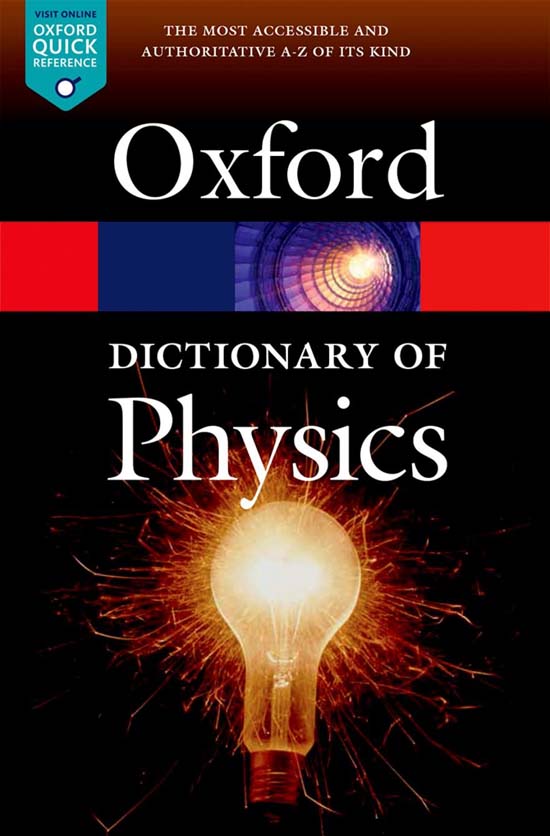 OXFORD DICTIONARY of PHYSICS

