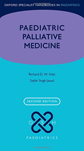 Paediatric Palliative Medicine (Oxford Specialist Handbooks in Paediatrics)