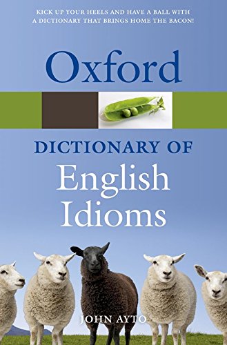 Oxford Dictionary of English Idioms (Oxford Quick Reference) 3rd Edition
