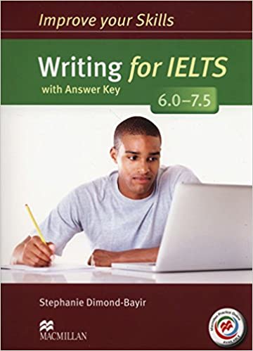 Improve Yur Skills: Writing for IELTS 6.0-7.5 With Answer