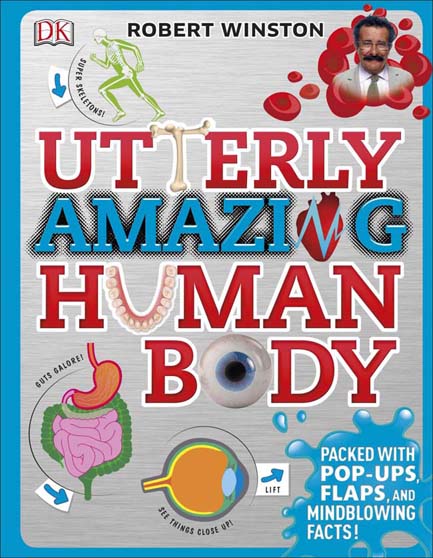 Utterly Amazing Human Body( Packed with Pop-UPS, Flaps, and mindblowing Facts!)