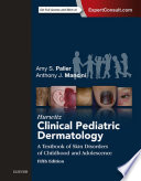 Hurwitz Clinical Pediatric Dermatology : A Textbook of Skin Disorders of Childhood and Adolescence 5th Edition