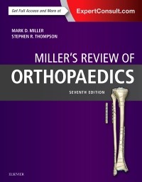 Miller's Review of Orthopaedics (Seventh Edition)