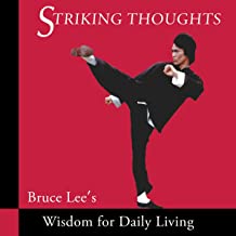 Bruce Lee Striking Thoughts: Bruce Lee's Wisd