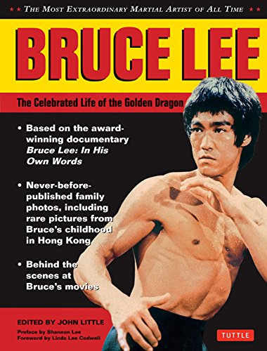 BRUCE LEE The Celebrated Life of the Golden Dragon