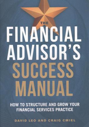 The Financial Advisor's Success Manual