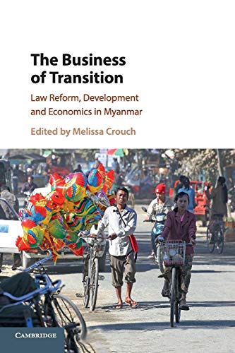 The Buisness of Transition: Law Reform, Development and Economic in Myanmar
