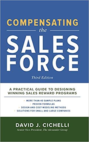 Compensating the Sales Force, A Practical Guide to Designing Winning Sales Reward Programs