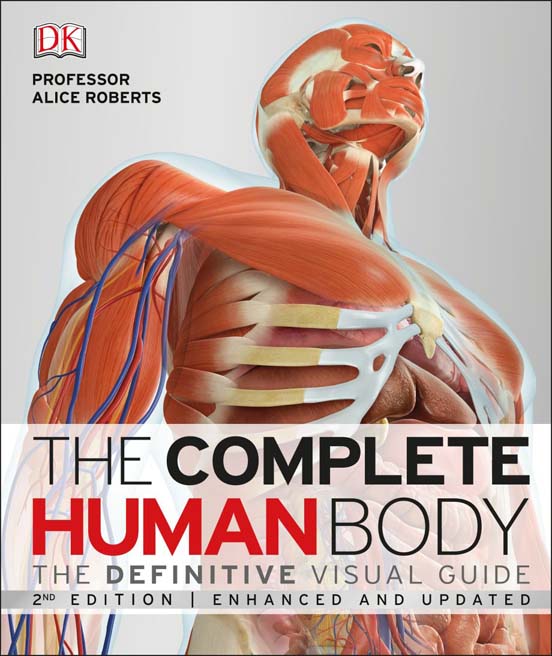 The Complete Human Body The Definitive Visual Guide