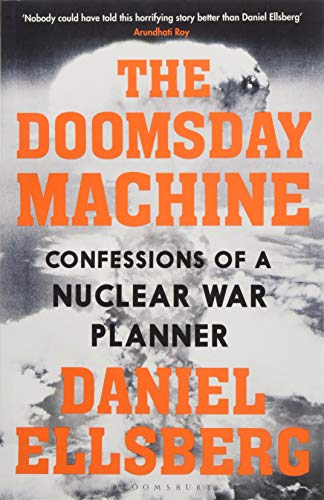 The Doomsday Machine Confessions of a nuclear war planner