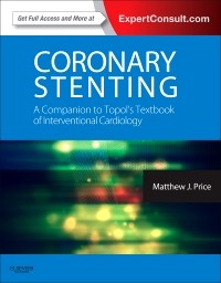 Coronary Stenting : A Companion to Topol's Textbook of Interventional Cardiology