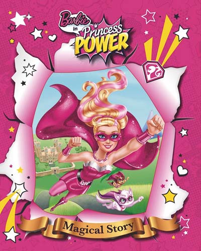 BARBIE IN PRINCESS POWER MAGICAL STORY