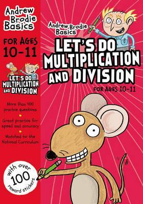 Let's Do Multiplication and Division for Ages 10-11