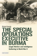 The Special Operations Executive in Burma: Jungle Warfare and Intelligence Gathering in World War II