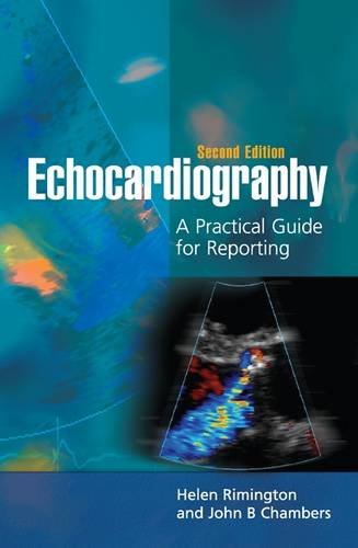 Echocardiography : A Practical Guide for Reporting (Second Edition)