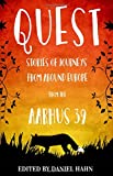Quest: Stories of Journeys From Around Europe from the Aarhus 39 