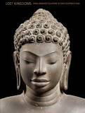 Lost Kingdoms : Hindu-Buddhist Sculpture of Early southeast Asia 