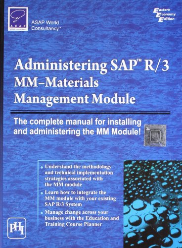 Administering SAP R/3 MM-Materials Management
Module!