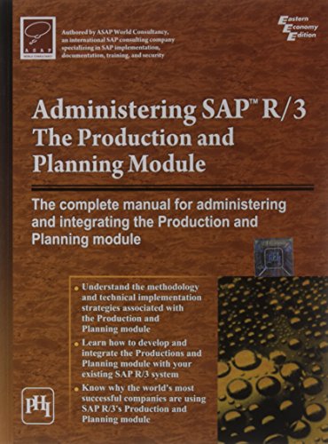 Administering SAP R/3 : The Production and Planning Module