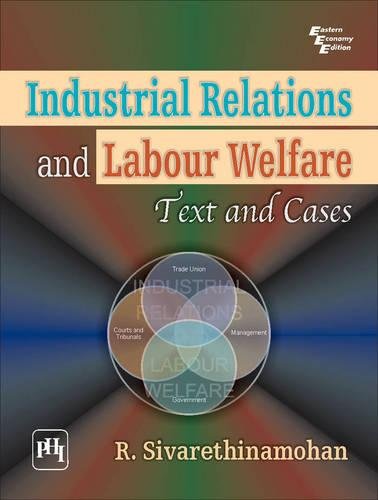 Industrial Relations and Labour Welfare Text and Cases