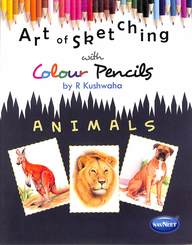 ART OF SKETCHING WITH COLOR PENCIL -ANIMALS 
