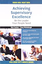 Achieving Supervisory Excellence: Be the Leader Your People Need