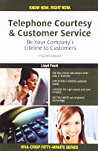 Telephone Courtesy & Customer Service: Be Your Company's Lifeline to Customers