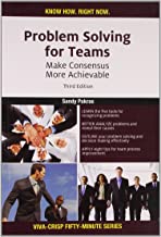 Problem Solving for Teams, Make Consensus More Achievable