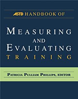 ASTD Handbook of Measduring and 
Evaluating Training