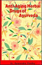 Anti Aging Herbal Drugs of Ayurveda