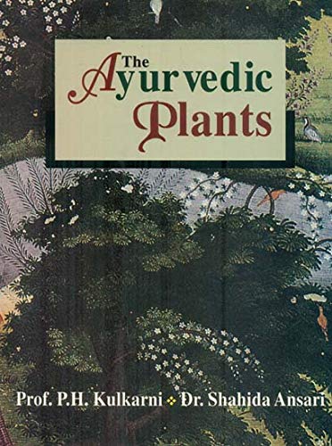 The Ayurvedic Plants–(Over 300 Plants with their Descriptive Details)