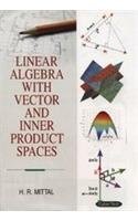 Linear Algebra With Vector and Inner Product Spaces
