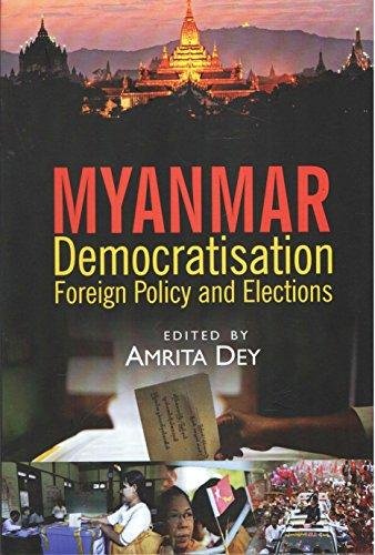 Myanmar Democratisation Foreign Policy and Elections