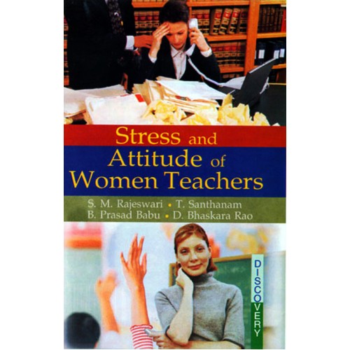 Organic Biochemistry
Stress and Attitude of Women Teachers