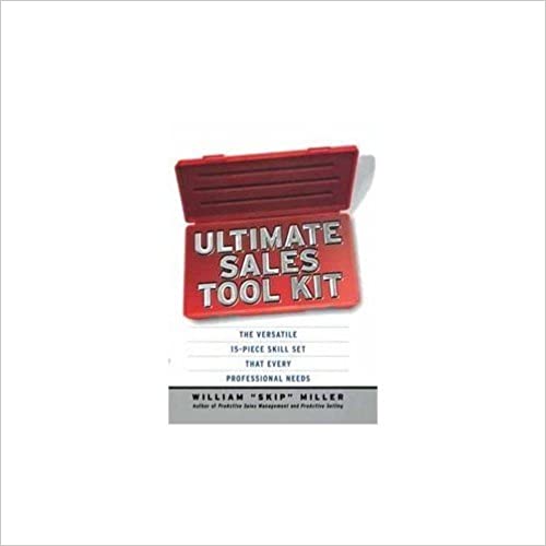 Ultimate Sales Tool Kit: The Versatile 15-Piece Skill Set that Every Professional Needs