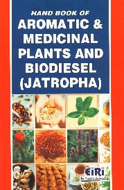 Hand Book of Aromatic & Medicinal Plants and Biodiesel