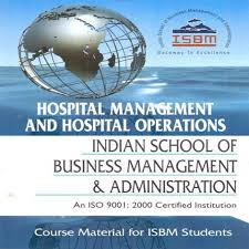 Hospital Management and Hospital Operations : Indian School of Business Management and Administration