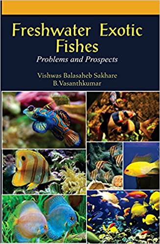 Freshwater Exotic Fishes: Problems & Prospects