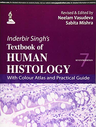 Inderbir Singh' Textbook of Human Histology with Colour Atlas and Practical Guide