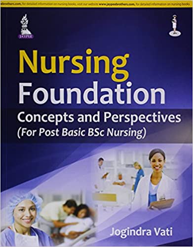 Nursing foundation : Concepts and Perspectives (For Post Basic BSc Nursing)