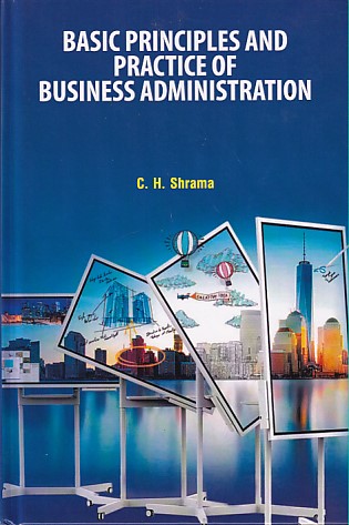 Basic Principles and practice of business administration