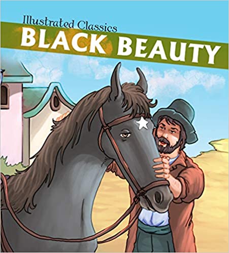 Black Beauty : Illustrated Classics