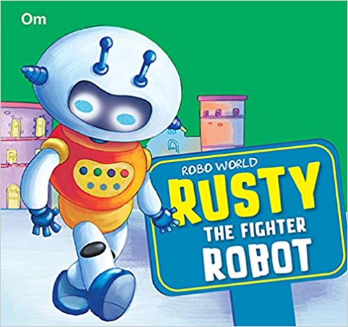 Robo World : Rusty The Fighter Robot : Cutout Books