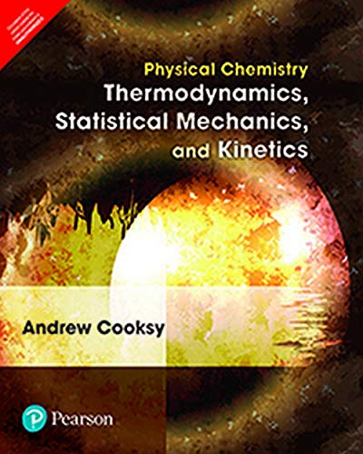 Physical chemistry thermodynamics,statistical Mechanics,and kinetics