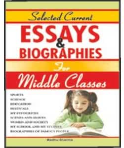 Slected Current Essays & Biographies for Middle Classes