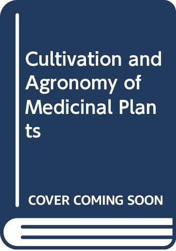 Cultivation and Agronomy of Medicinal Plants