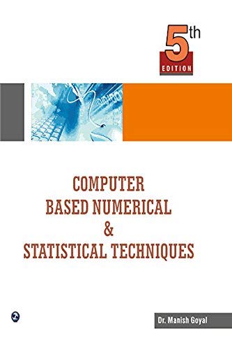 Computer Based Numerical & Statistical Techniques